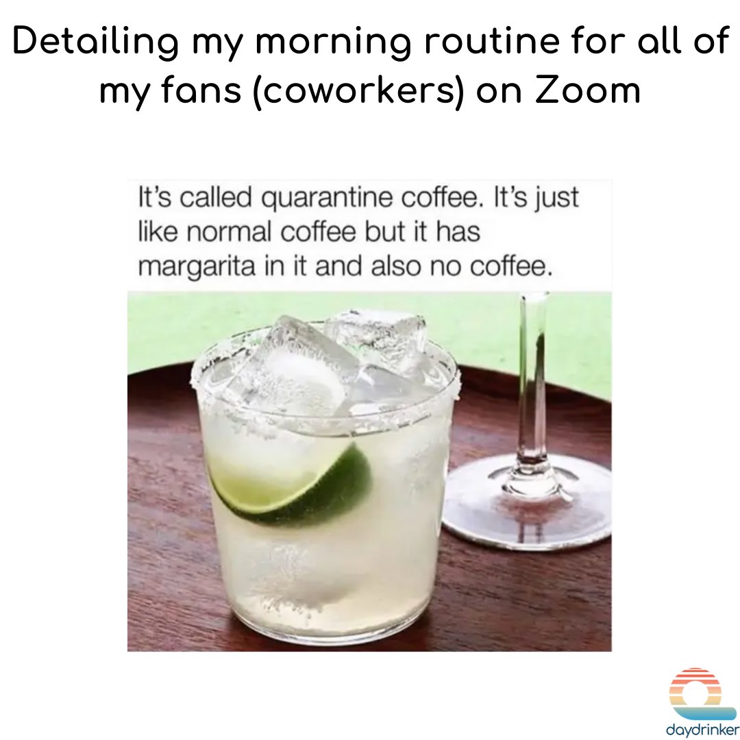 day_drinker's tweet photo. "So a lot of you have been asking how I stay so chatty and enthusiastic on these Zoom calls..." 
Who said cocktails don't increase productivity? #TuesdayCocktails #zoom
.
.
.
.
#cocktailhour #itsalwayscocktailhour #2021 #2020 #daydrinkers #workhardplayharder #workhardplayhard https://t.co/Te8tvCf8Sz