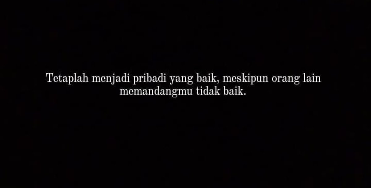 kata2bijak's tweet photo. Tetaplah menjadi pribadi yang baik ga usah terlalu dengarin apa kata orang https://t.co/Vf2LwWnZfg