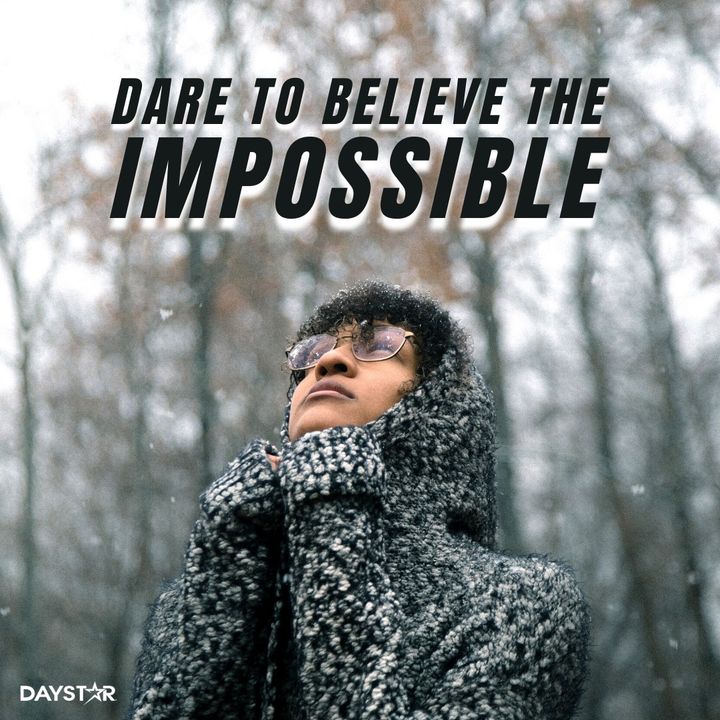 Daystar's tweet photo. Don’t be moved by how impossible it looks. God's speciality is impossible. https://t.co/BMc7g3mMmy
