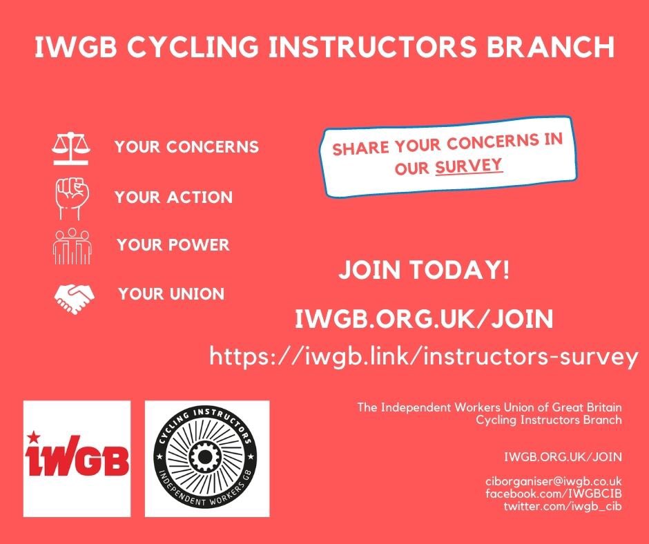 CALLING ALL CYCLING INSTRUCTORS!

Join today iwgb.org.uk/join

JOIN OUR DEMANDS FOR:

-Fair cancellation policy
-End to unpaid admin time
-Fair training costs including 1st4Sport recertification
-End to stagnant and declining pay!

Join today iwgb.org.uk/join

1/2