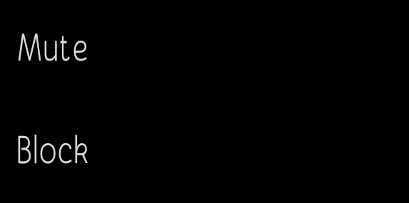 3. Mute/BlockLots of your moots follow a certain fanartist that draws your notp or posts contents of the muted word? No problem! Go to the fanartist's profile and HIT THAT MUTE OR BLOCK BUTTON!!! No regrets!!!