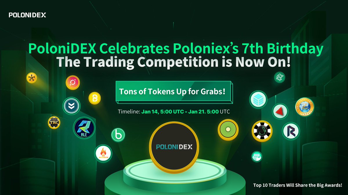 🎂#PoloniDEX Celebrates <a href="/Poloniex/">Poloniex Exchange</a>'s 7th Birthday

🎉The Trading Competition is Now On!

😻Tons of Tokens Up for Grabs！

📅Only last ONE week from Jan. 14 - 21

🚀Come and trade now!👉 poloniex.org