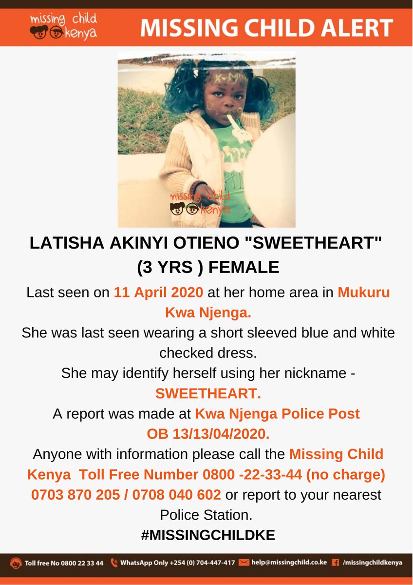MISSING CHILD ALERT MUKURU KWA NJENGA. Latisha Akinyi Otieno 'Sweetheart' (3 yrs) was last seen on 11/04/2020 Please share alert to help reunite her with family. #MISSINGCHILDKE 
<a href="/KenyanTraffic/">KenyanTraffic</a>
<a href="/Ma3Route/">Ma3Route</a>
<a href="/DCI_Kenya/">DCI KENYA</a>
@DCS_Kenya
<a href="/ODPP_KE/">Office of The Director Of Public Prosecutions</a>
<a href="/APSKenya/">APS Kenya</a>
<a href="/NPSOfficial_KE/">National Police Service-Kenya</a> 
<a href="/SteveZombi/">Steven Zombi</a>