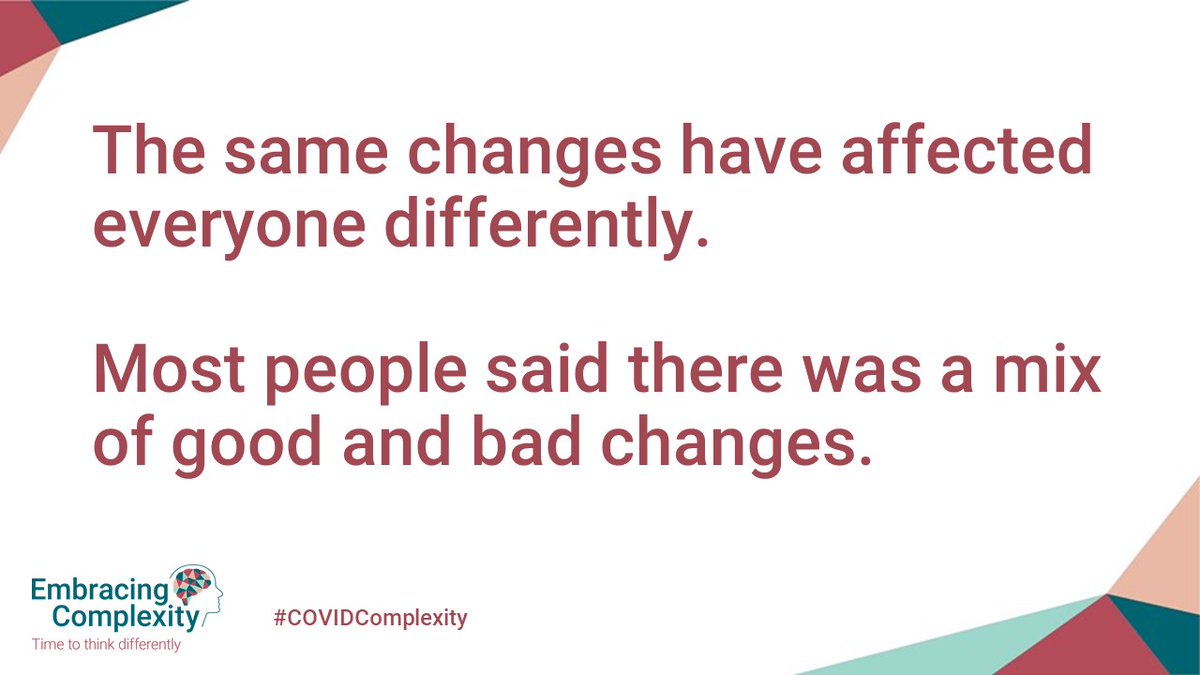 Changes have affected different people in different ways - even for people with the same conditions.Some people with NDCs have faced great difficulties in lockdown, others have thrived - but most have experienced a combination of negative and positive changes. (4/8)