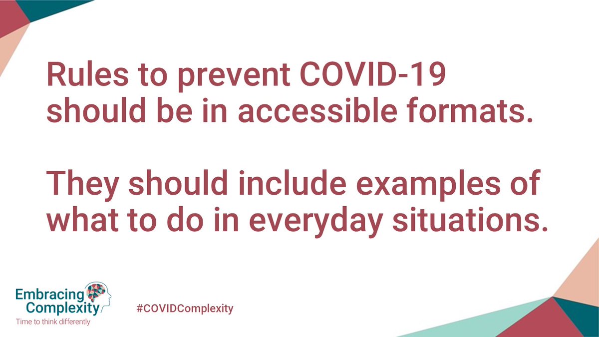 People can't follow rules they don't understand.Guidance to prevent the spread of  #COVID19 should be clear, concrete, and available in accessible formats. It should relate to the everyday lives of people with NDCs - including those in supported living and care settings. (7/8)