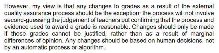 This paragraph is also crucial.Essentially DfE do not want any changes made to teacher-assessed grades unless there is overwhelming evidence of errors / malpractice while also proposing a light-touch quality assurance system that will make errors / malpractice hard to spot./4
