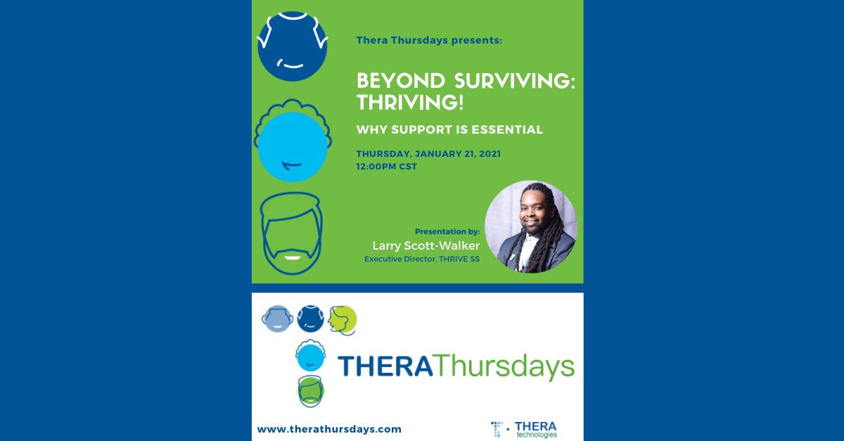 Theratech_'s tweet photo. Rejoignez-nous pour le #TheraThrusday du 21 janvier 2021 à 12h00 heure centrale (13h00 heure de l'Est). Larry Scott-Walker , directeur éxécutif de #ThriveSS, nous présentera "Plus que survivre: s'épanouir". Ce webinaire est gratuit. Inscription par ici 👉 https://t.co/13nhtRN0ZQ https://t.co/5DFH76uXCN