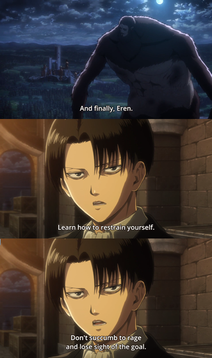 However, Levi will order Mikasa to protect Eren by all means. At that moment, he'll entrust her with the responsibility of Eren, cause Levi noticed her dedication towards him.(chap 37, ep28(3), season 2)