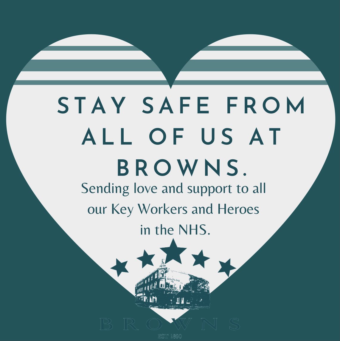 💚 Stay Safe from all of us at Browns. We send love and support to all our key workers and Heroes in the NHS! 💚