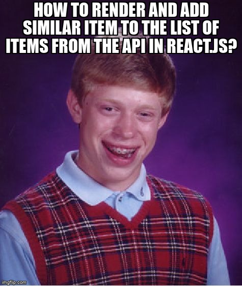 overflow_meme's tweet image. How to render and add similar item to the list of items from the api in React.js? stackoverflow.com/questions/6570… #web #reactjs #contextapi #javascript