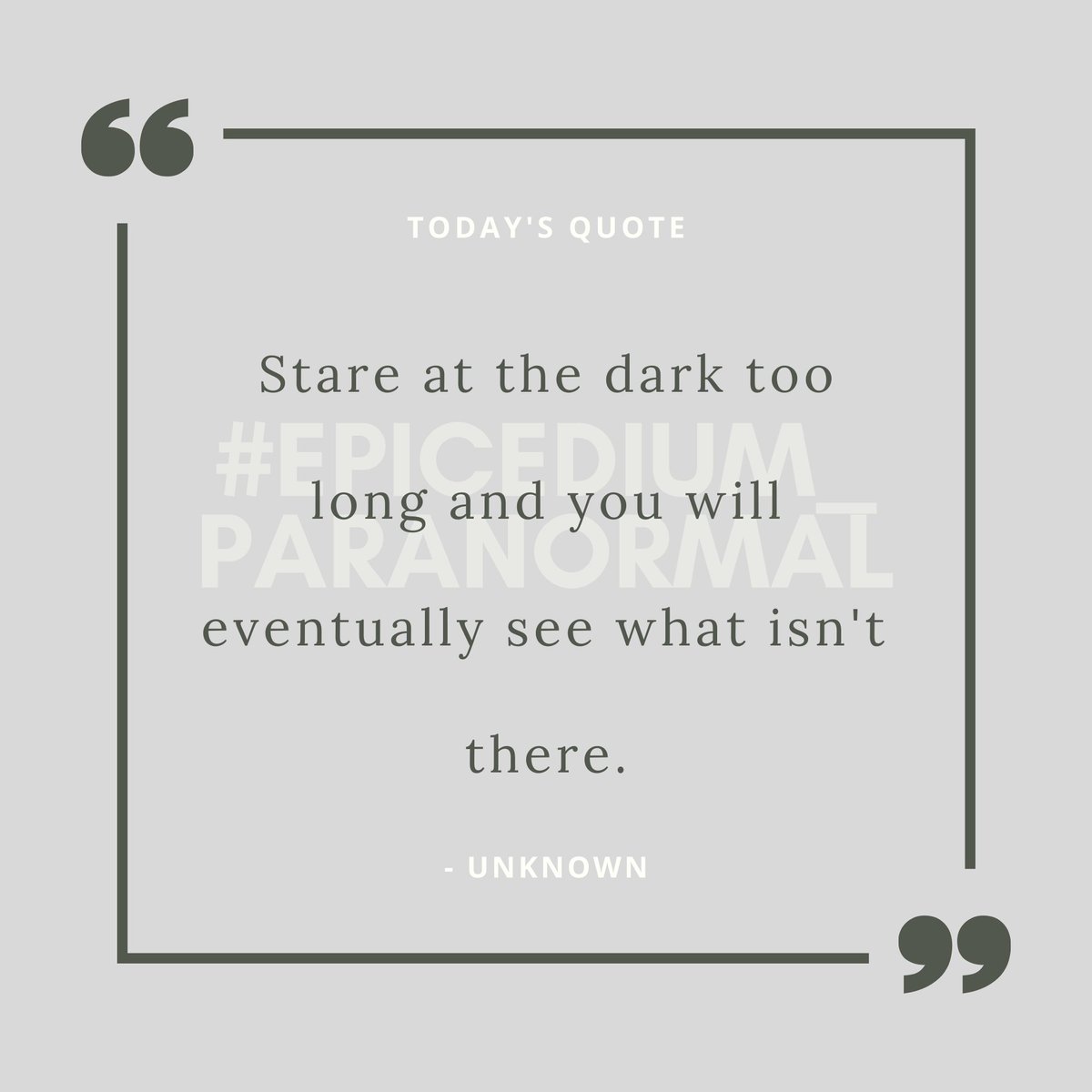 EpicediumNJ's tweet photo. Quote of the day 💭 #quote #quoteoftheday #dontstareintothedark #epicedium_paranormal #paranormal #pareidolia #paranormalteam #researchers #explorers #fearbusters #paranormalinvestigators #paranormalactivity #foodforthought #braingames #professionals #realvswhatisnt https://t.co/0OR8WTvNSk