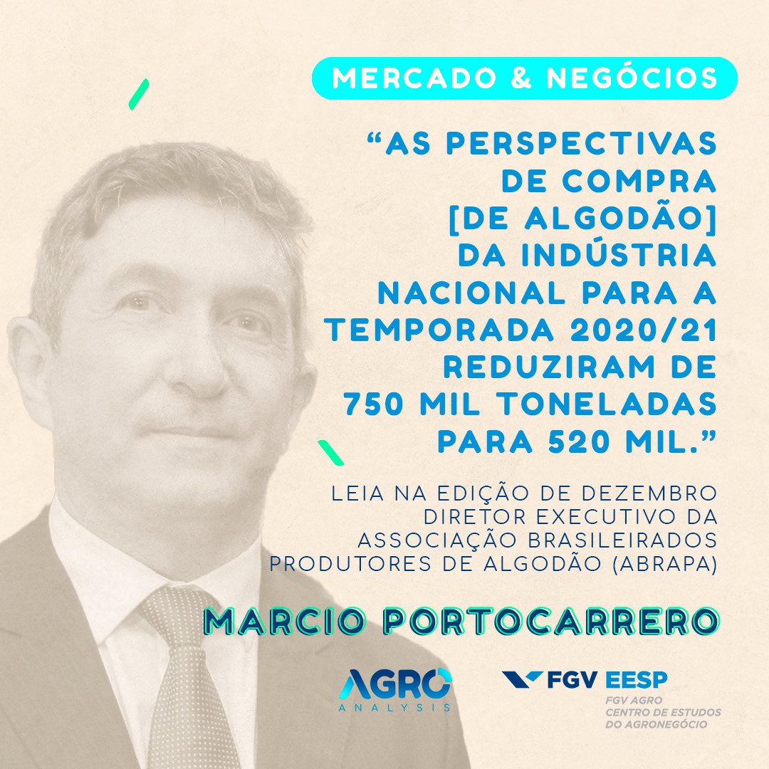 fgv_agro's tweet photo. Esta informação foi retirada da entrevista com Marcio Portocarrero, Diretor Executivo da Associação Brasileira dos Produtores de Algodão (Abrapa).
➡️ Leia a entrevista completa na edição de dezembro 2020 da Revista Agroanalysis. - #fgvagro #agroanalysis https://t.co/r5tSefmtSW