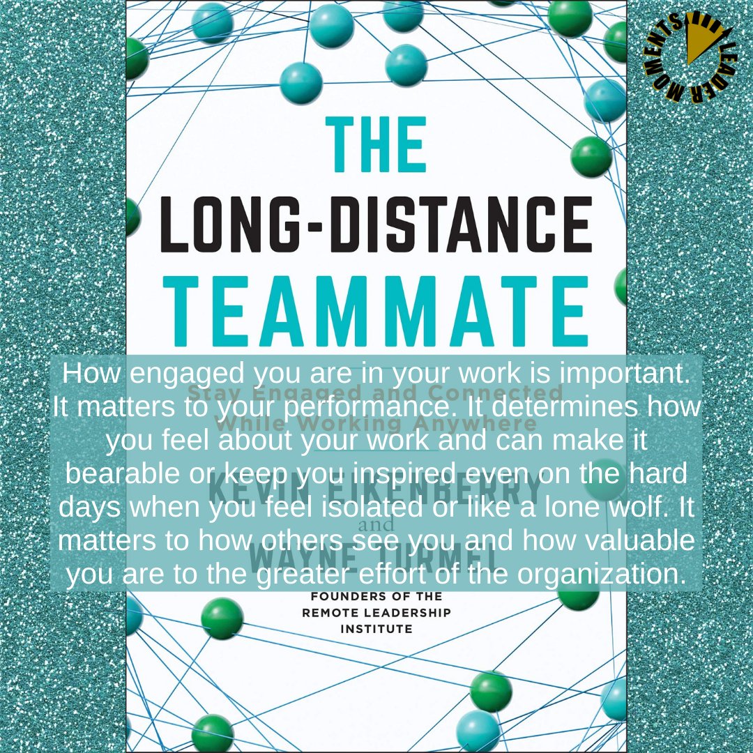 LeaderMoments's tweet photo. Engagement at work matters, even (especially?) when you are working remotely. The new book #thelongdistanceteammate from @KevinEikenberry and @WTurmel comes out next week.

#wfh #longdistanceteam #engagementatwork #inspiredatwork https://t.co/rTpPxsMcyC
