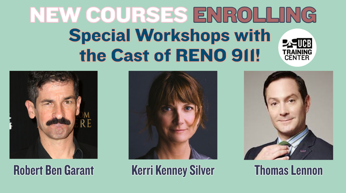 NOW ENROLLING - Improv, Character &amp; Sketch Workshops with the cast of RENO 911!

Improvising From a Scenario 
with Robert Ben Garant
Creating Character Through Improv 
with <a href="/KerriKenney/">Kerri Kenney-Silver</a> 
Sketch Writing for the Bold 
with <a href="/thomaslennon/">Thomas Lennon</a> 

Link: bit.ly/38YH3c6