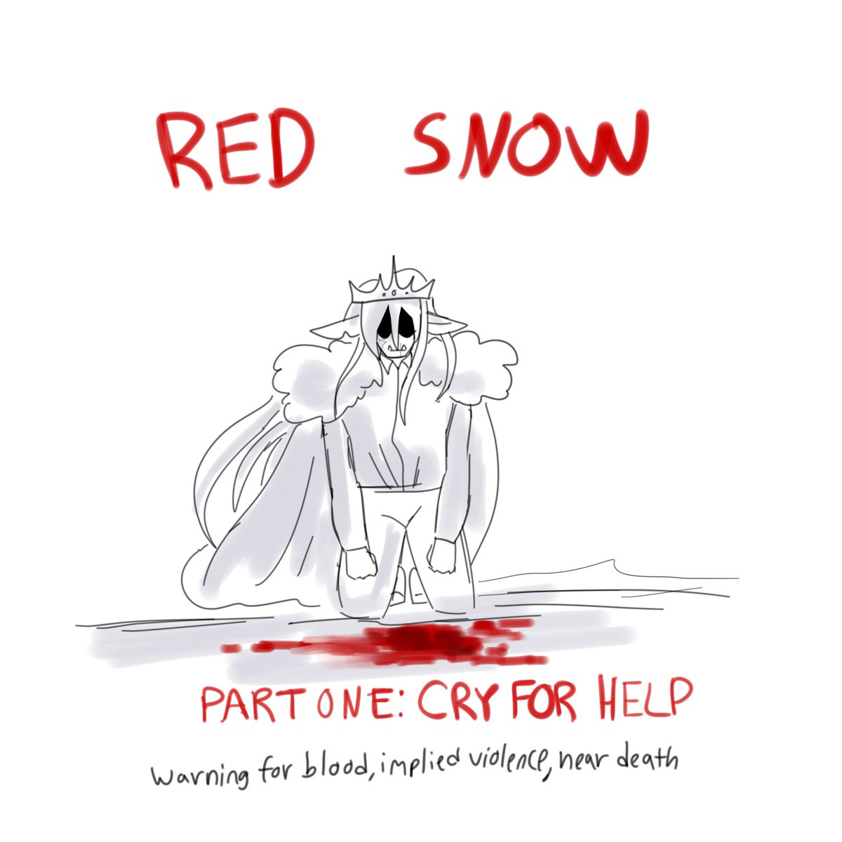 tw blood, implied violence

red snow, part 1: cry for help 
(1/2) 