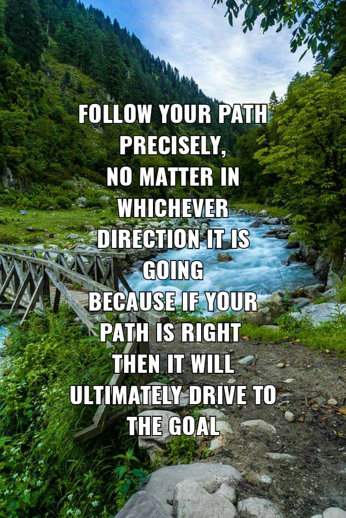 #Follow your path #precisely, no matter in whichever #direction it is going because if your #path is right then it will ultimately #drive to the goal
.
.
.
#life #motivation #thoughts #nature #naturethoughts #naturephotography #hvspeaks #Success #mind #mindset #inspirational