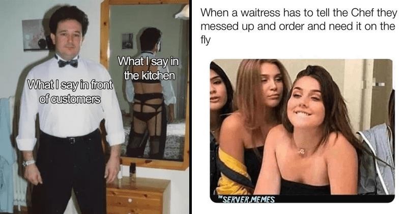 GreedyBjs's tweet image. 26 Server Memes For Anyone Who&apos;s Been In The Weeds