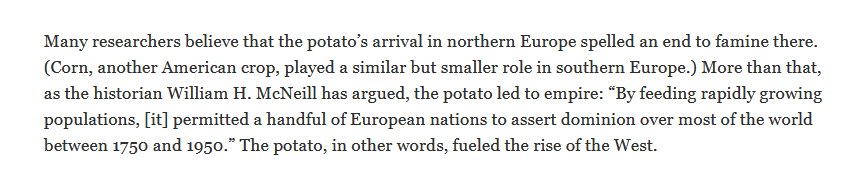 Onto the plants. Researchers say potatoes were very important to fueling the expansion of the European empire.Potatoes...which are from the New World continent.They had potatoes all along, and Europe didn't. Until the Spaniards grabbed some. https://bit.ly/2N2QMW1&nbsp;