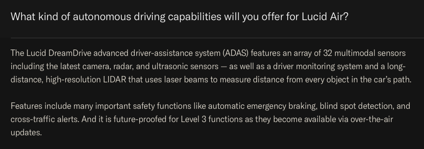 Lucid air comes with 32 multimodal sensors including cameras, radar, high-resolution LIDAR that uses laser beams to measure the distance from every object in the car’s path. "It is future-proofed for Level 3 functions as they become available via over-the-air updates."