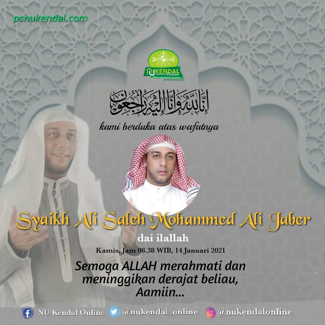 Innalillahi wa inna ilaihi roji'un, Keluarga besar NU Kabupaten Kendal turut berduka atas wafatnya Syekh Ali Jaber. 
Semoga Almarhum husnul khotimah dan keluarga yang ditinggalkan diberikan ketabahan, Aamiin
#nukendalonline
