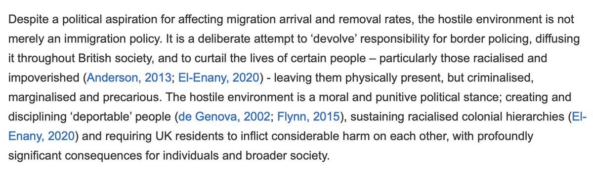 9. Really, the hostile environment is not so much a single policy as an overall approach: the 'devolution' or 'deputisation' of immigration controls. The effect is to leave its (intended and collateral) targets physically present, but criminalised, marginalised and precarious.