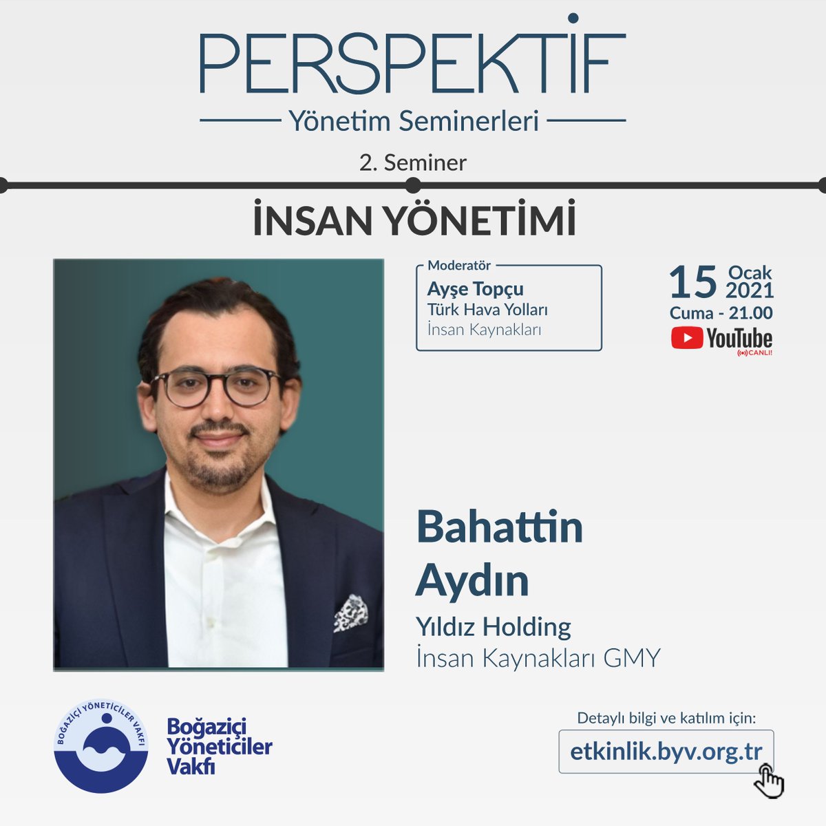 Perspektif Yönetim Seminerleri’nin 2’nci seminerinde THY İnsan Kaynakları’ndan Ayşe Topçu moderatörlüğünde Yıldız Holding İK Genel Müdür Yardımcısı <a href="/bahattinaydin/">bahattin</a>’ı misafir ediyoruz. 

15 Ocak saat 21.00'daki etkinliği canlı izleyebilirsiniz. 

youtu.be/tqyfgGyN3H4