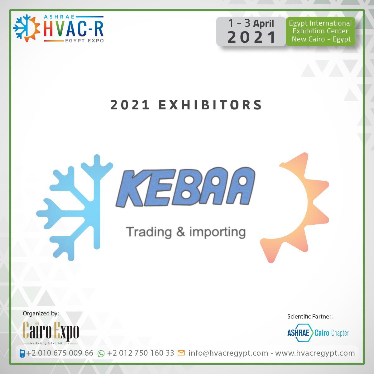 We are pleased to announce Kebaa Trading &amp; Importing Co
as an exhibitor at HVAC-R EGYPT EXPO (ASHRAE CAIRO) 2021.
