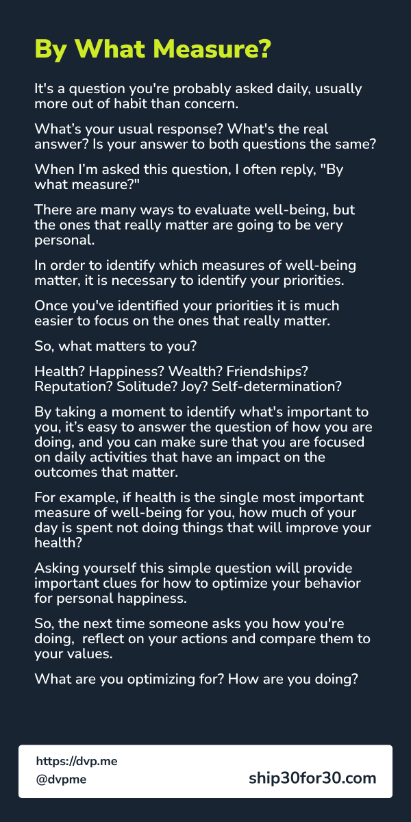 dvpme's tweet image. "How're you doing?"

A simple question, often asked reflexively AND, more importantly, usually answered without thinking.

Ask yourself this further question to find true happiness: 👇

🧵 Prefer tweets? See my essay in the thread below.