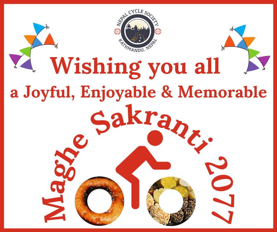 nepalcyclecity's tweet photo. On this auspicious day of #MagheSakranti, NCS Team wishes the very best to all the advisors, members, partners, supporters/well-wishers, and friends !

#MakarSakranti #Magh2077 #JayCycle #JayNepal #NepalCycling #UrbanCycling #CycleCity #CyclingWish #NCS #साइकल #HappyMagheSakranti https://t.co/LvGJM0HakF