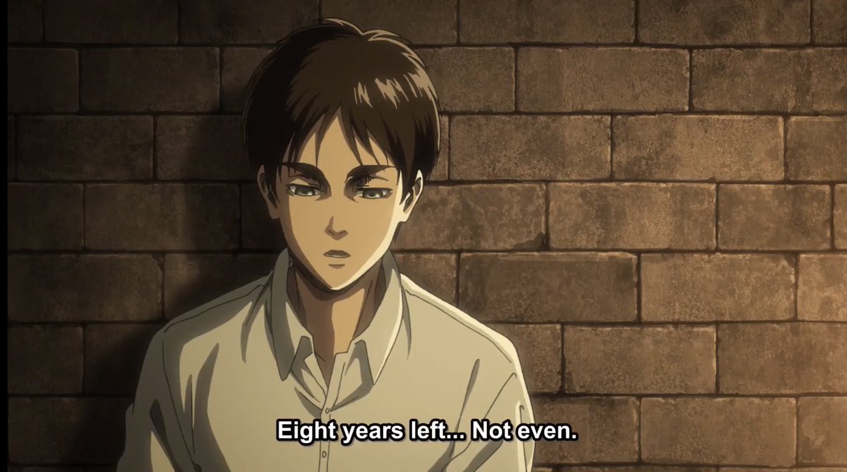 22. Eventually, Eren unlocks his father memories, where he realises about how titan shifters work and how long each titan shifter can live, until they die from the curse of Ymir. Also, he tells Armin and Mikasa, that he has 8 years left to live.