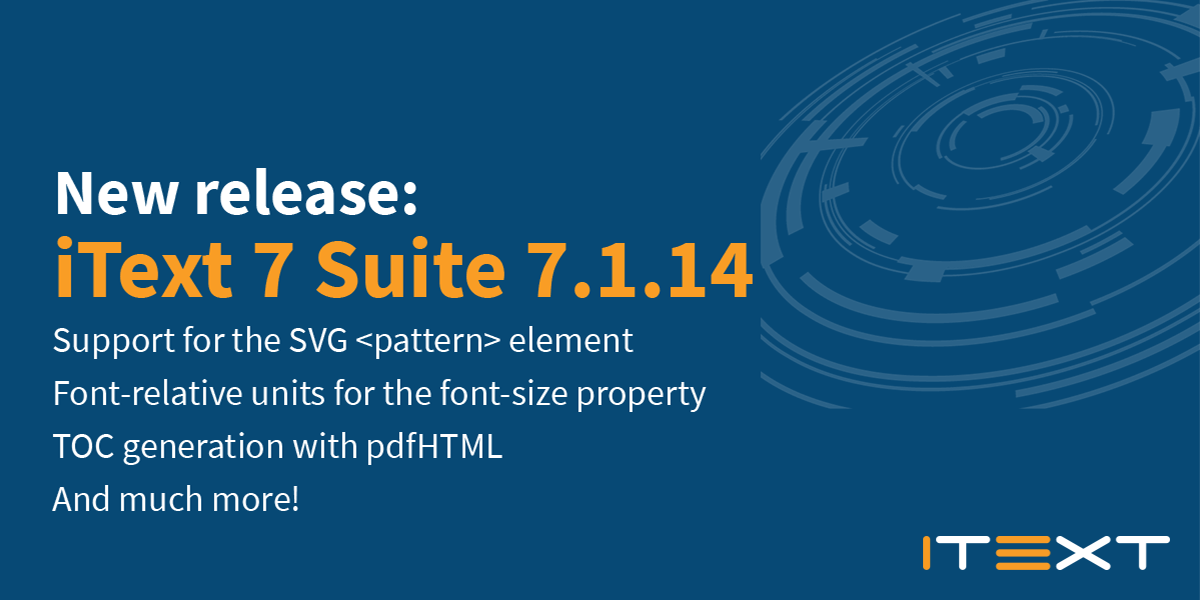 iText's tweet image. Announcing the release of iText 7 Suite 7.1.14. Featuring support for the SVG &amp;lt;pattern&amp;gt; element, font-relative units for the font-size property, TOC generation with #pdfHTML and much more! bit.ly/35G2Se0 #iText7