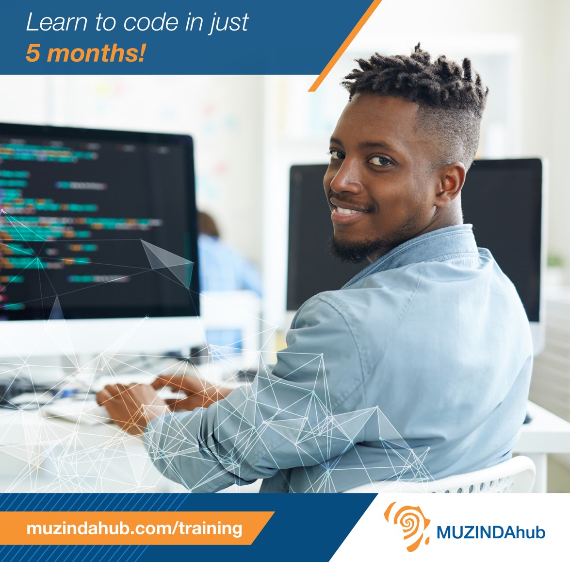 Gain a new skill in coding from a selection of highly relevant digital skills modules provided this January.
Enroll for our training programme today. Visit muzindahub.com/training