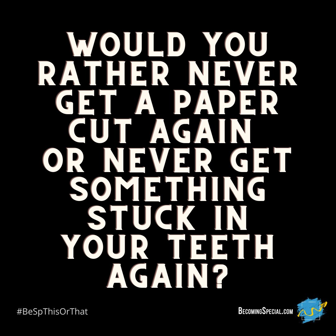 BecomingSpecial's tweet photo. Would you rather never get a paper cut again or never get something stuck in your teeth again? Not sure which I would pick, but either would be a blessing.
.
.
.
#becomingspecial #bespthisorthat #thisorthat #wouldyourather #thursdayfunday https://t.co/OPnG8nJQdf