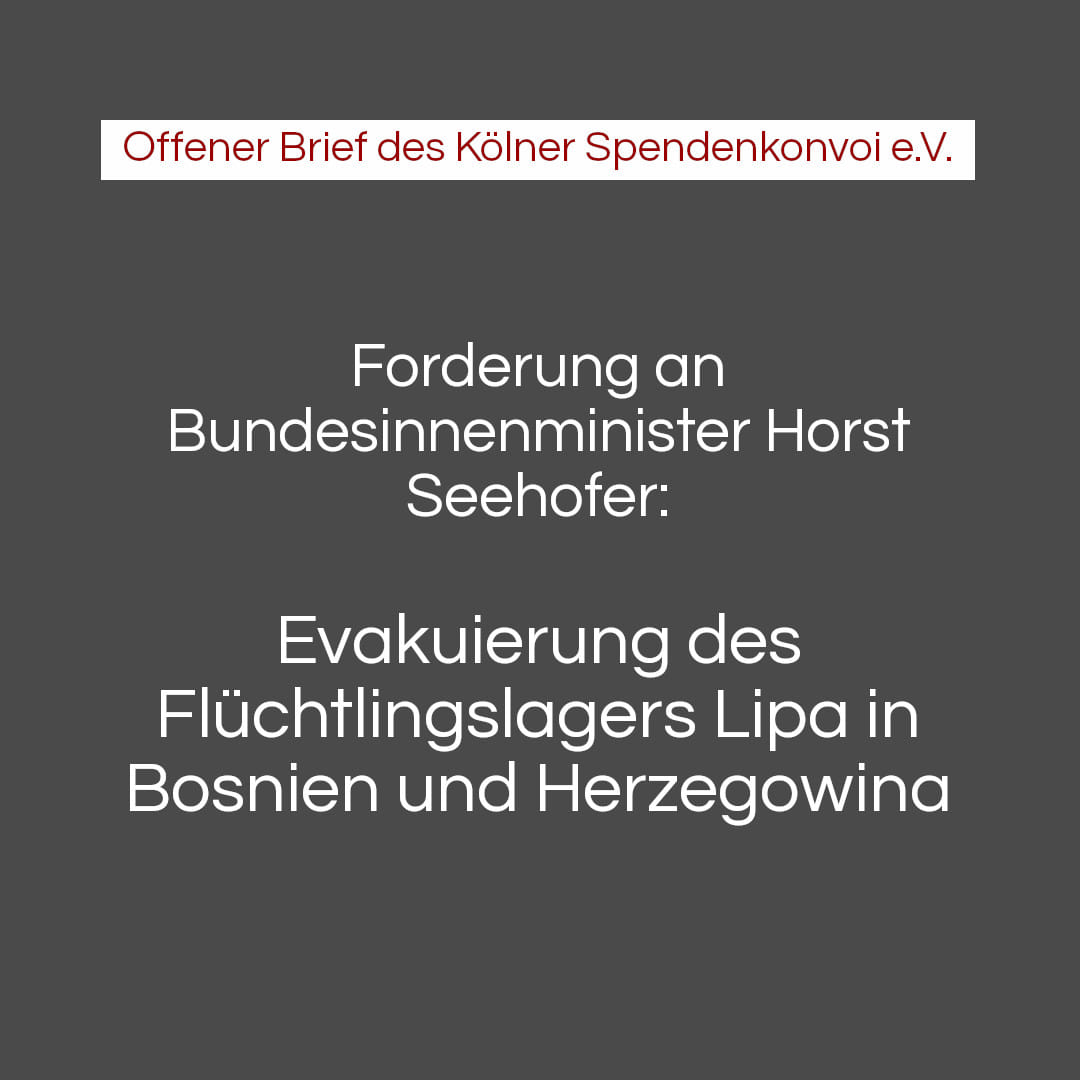 Mit Blick auf die humanitäre Katastrophe an der EU-Außengrenze in Bosnien und Herzegowina wendet sich der Kölner Spendenkonvoi e.V. mit einem Offenen Brief an Bundesinnenminister Horst Seehofer. Den Brief findet ihr auf der Seite des Kölner Spendenkonvoi e.V.
#LeaveNoOneBehind