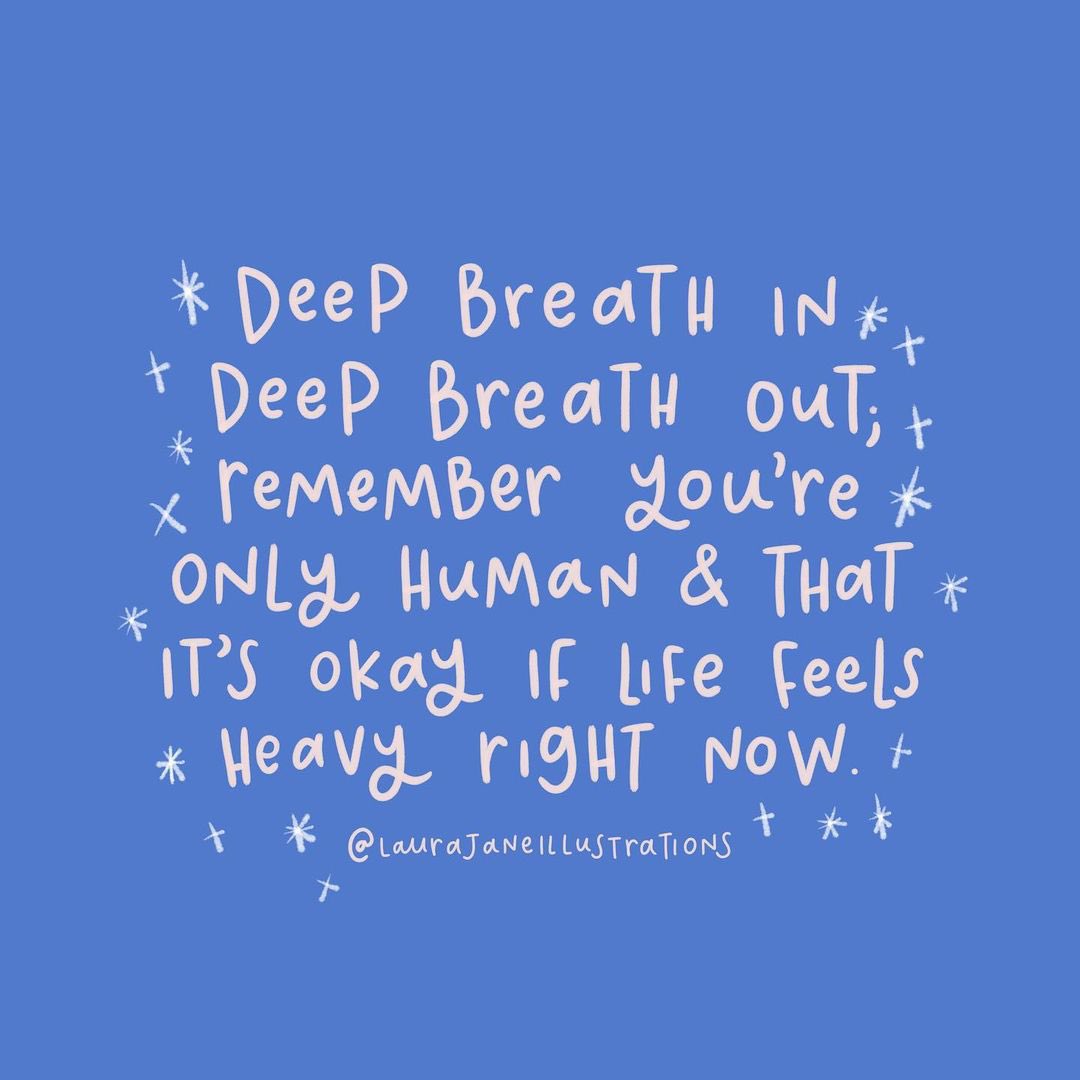 Breathe. You're going to be okay. I know if feels unbearable