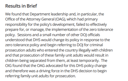 The report concludes that "DOJ did not effectively plan for or coordinate with [other agencies] about the impact ... Zero Tolerance policy would have on children, despite senior leaders' awareness that it would result in the separation of children."Read:  https://oig.justice.gov/sites/default/files/reports/21-028_0.pdf  https://twitter.com/Haleaziz/status/1349763396187537411