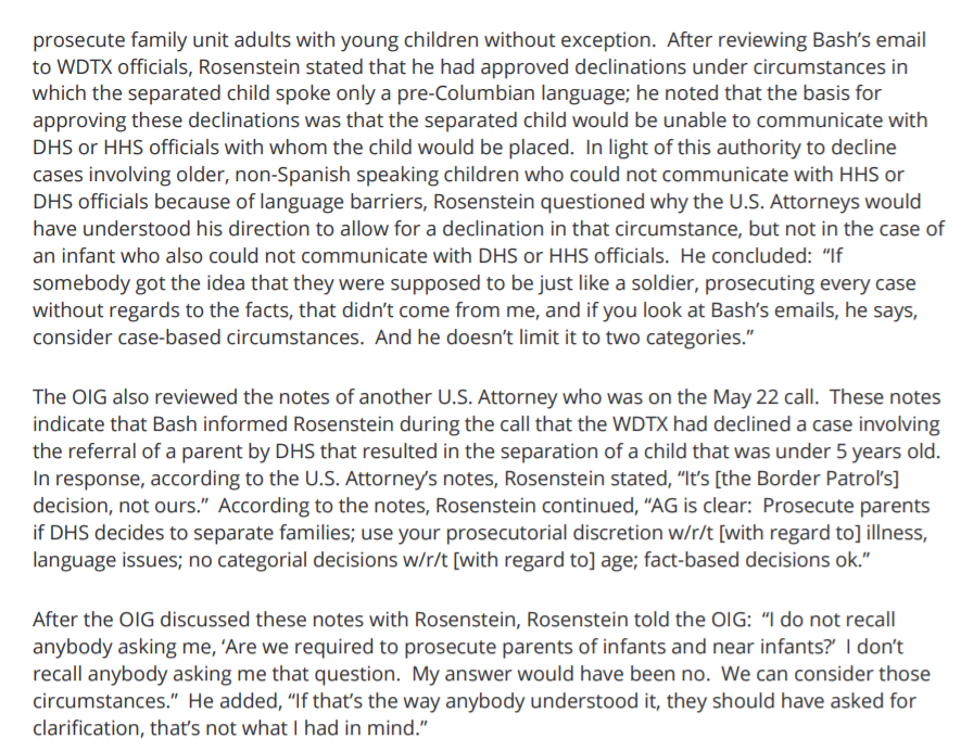 Rod Rosenstein comes out quite badly in this report, insisting that he was just following Sessions' orders, that he did a good job of "manag[ing] our [DOJ] lane," that it was the Border Patrol's fault parents with small children were prosecuted, and he was often misunderstood.