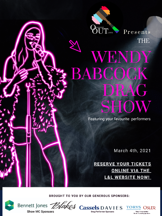 On March 4, 2021, the Osgoode OUTLAWS are hosting the 2021 Wendy Babcock Drag Show, for the first time ever in a virtual, drag-extravaganza! Get ready for sickening lip-sync performances from gorgeous and sassy Canadian drag artists!!