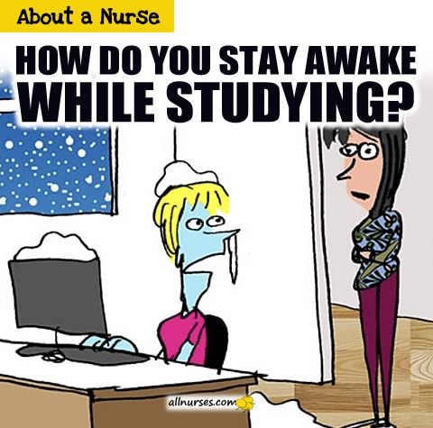 nursingstudents's tweet photo. How does a Nursing Student keep from falling asleep while studying? I'll bet there are 101 ways to stay awake ... power naps, turn off heater, exercise, have a snack, turn up the music. Share your tips https://t.co/8SSh0Grdzp https://t.co/EpAdTcXAJr