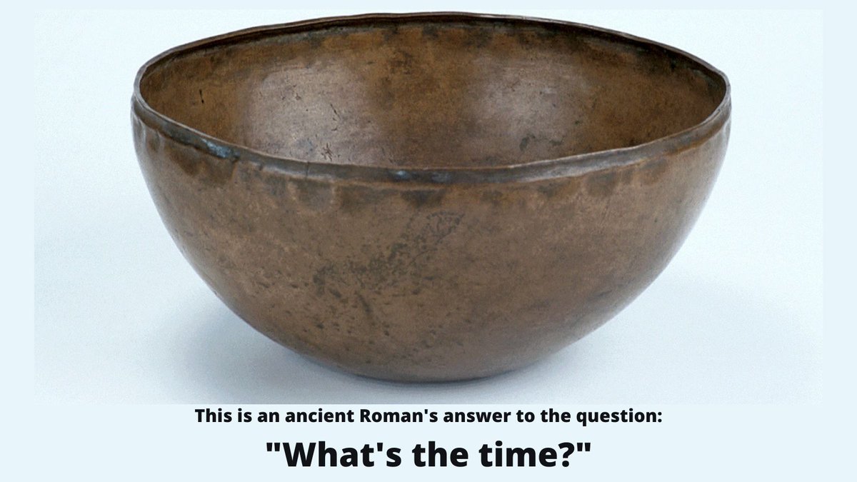 For centuries, we have found beautiful, simple, & ingenious solutions to questions like "What time is it?" and "How much time do I have?".This Roman bronze bowl has a small hole in the bottom. Not much use for storage, but very handy if you need a timer. 1/4