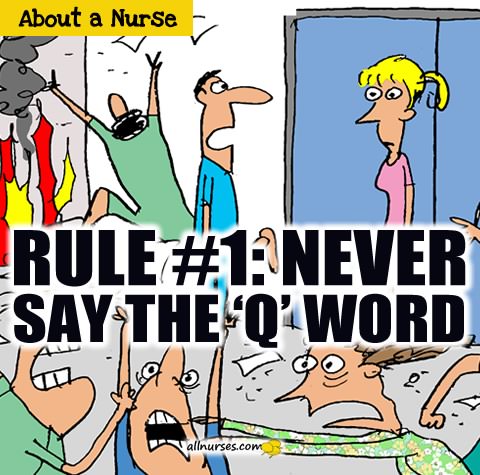 nursingstudents's tweet photo. ✍️ Share your "Q" word stories -  Everyone knows that when you mention the "Q" word, hell breaks loose. And, we all know that there are some nurses that are just the magnet of bad things. Any stories you want to share? https://t.co/FYyYLRC5sx https://t.co/hjpsUgD2zB