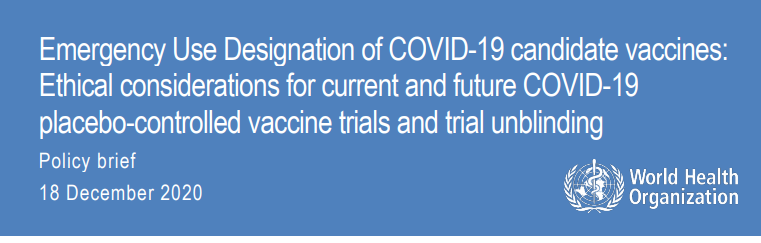 We have discussed this issue in a  @WHO Policy briefEmergency Use Designation of COVID-19 candidate vaccines: Ethical considerations for current and future COVID-19 placebo-controlled vaccine trials and trial unblinding https://apps.who.int/iris/bitstream/handle/10665/337940/WHO-2019-nCoV-Policy_Brief-EUD_placebo-controlled_vaccine_trials-2020.1-eng.pdf?sequence=1&isAllowed=y&fbclid=IwAR2YKWPah_tMKrUJly1wQg7aMWr7bCYHXZEQirX-R0cvml4dn4b_-dvcPIw