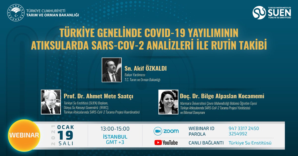 Tarım ve Orman Bakanlığı-SUEN koordinasyonluğunda düzenlenecek olan “Türkiye Genelinde COVID-19 Yayılımının Atıksularda SARS-COV-2 Analizleri ile Rutin Takibi” başlıklı webinarda Prof. Dr. Ahmet Mete Saatçı ve Doç Dr. Bilge Alpaslan Kocamemi konu ile ilgili bilgiler paylaşacaktır
