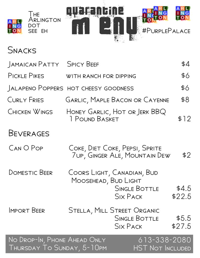 New Quarantine Menu!
We will not be open for drop-in customers.  You will have to order ahead to minimize your time at the #PurplePalace.
Open Thurs to Sun, 5-10pm.
Feel free to order well in advance, even days in advance.
Call 613-338-2080
*Beer cannot be ordered on its own.