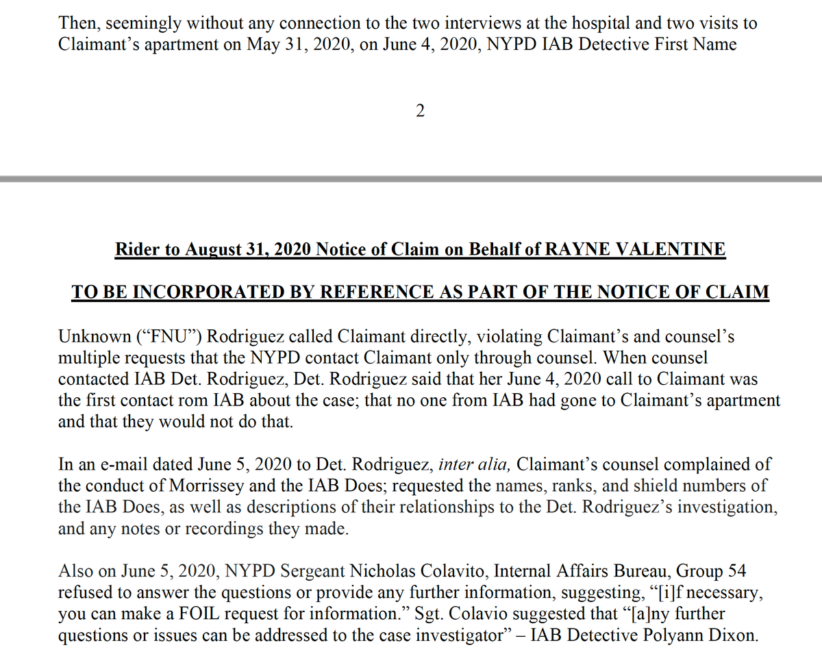 The August 31, 2020 Notice of Claim further describes how, soon after Rayne was released from the hospital, other NYPD members showed up to harass him where he lived, ignored instructions that they did not have consent to come to his apartment, and repeatedly tried...