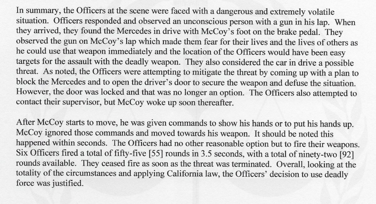 The report is only 16 pages and light on detail. It not only concludes that "the officers had no other reasonable option but to fire their weapons" 55 times, but suggests the officers showed restraint because "they ceased fire as soon as the threat was terminated."  #WillieMcCoy