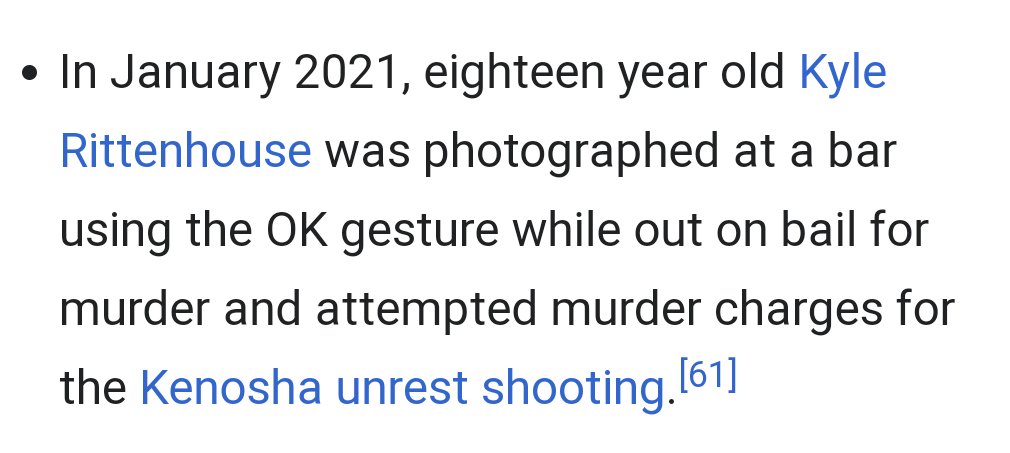 @Orcanut1 @kyleisinnocent WoW that was fast! @freekyleusa @CaliKidJMP  I was pulling up the Wikipedia for👌game. Kyle is now on the list as Nazi, white supremacist, serial killers that have used it. @JohnLopezIL want to add this to your list?

en.m.wikipedia.org/wiki/OK_gesture