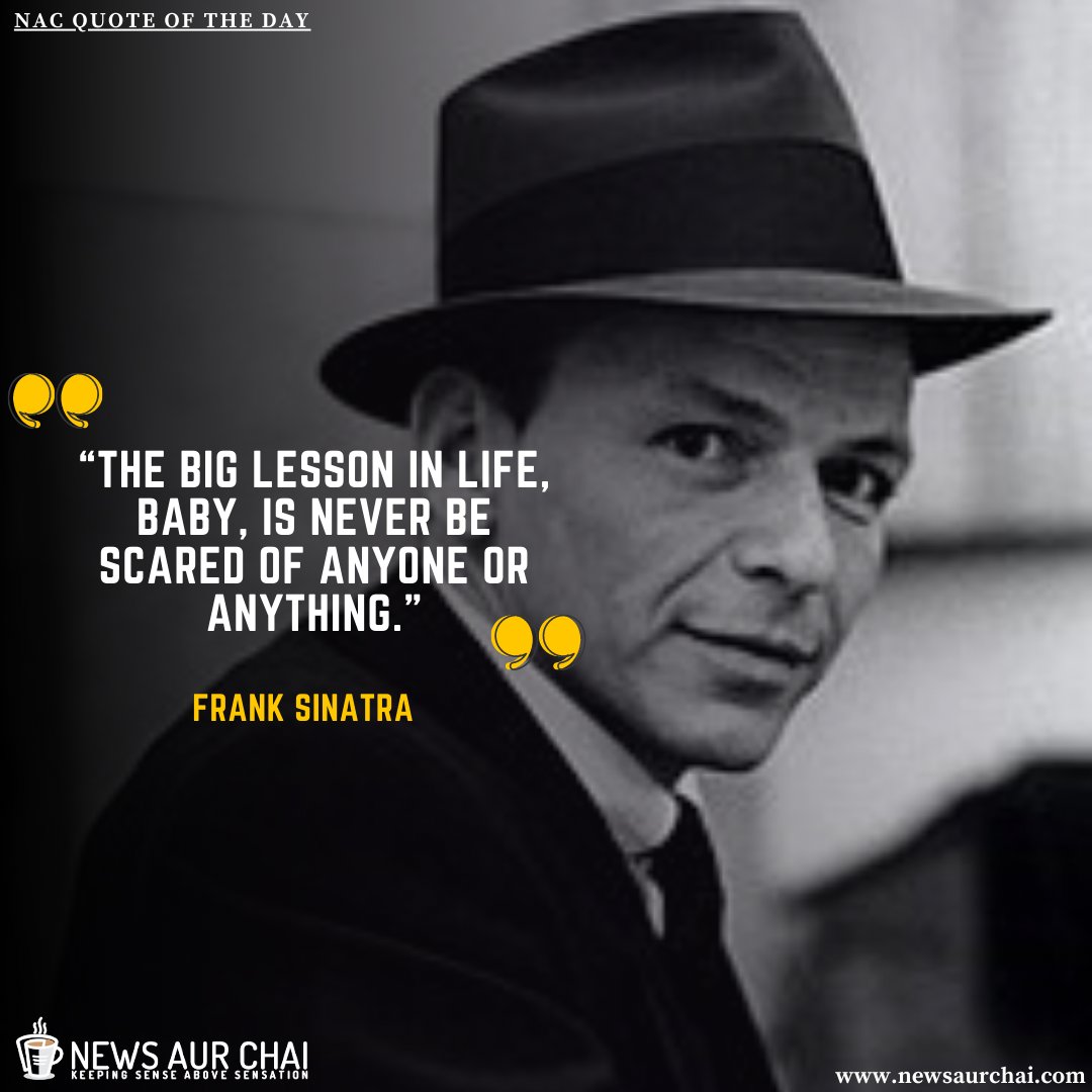 NewsAurChai's tweet photo. “The big lesson in life, baby, is never be scared of anyone or anything.”– Frank Sinatra
--
#FrankSinatra #Sinatra #NACQuote #QuoteOfTheDay #QuotesLife #Quote #LifeQuote #Quotes #Motivation #NewsAurChai #Goal #Aim #FridayQuote #LifeLesson #Life #LifeQuotes #News https://t.co/lFIlolmS5l