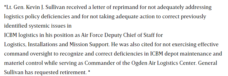 "Lt. Gen. Kevin J. Sullivan received a letter of reprimand for not adequately addressing logistics policy deficiencies and for not taking adequate action to correct previously identified systemic issues in ICBM logistics"... https://www.wired.com/2008/09/six-generals-nu/