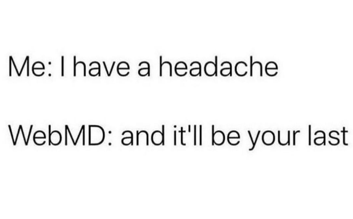 MensHumor's tweet photo. Never google your symptoms... https://t.co/0PF0adGmBQ